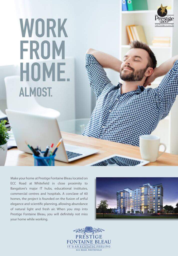 Reside at Prestige Fontaine Bleau & work from home almost in Bangalore Update